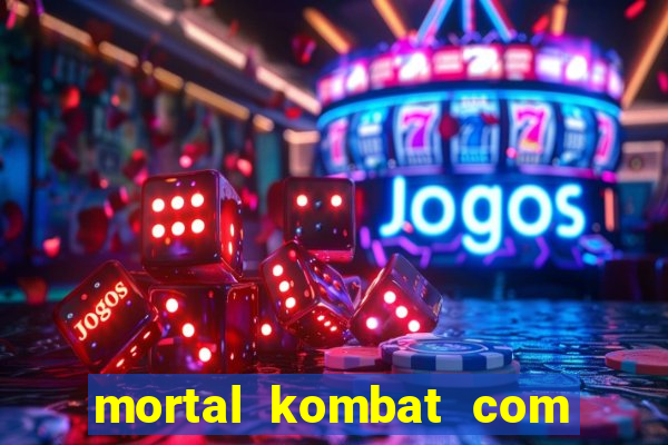 mortal kombat com dinheiro infinito